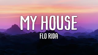 My House  Flo Rida Lyrics [upl. by Anujra605]