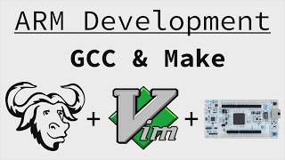 ARM Development with GCC and Make 2 [upl. by Jari546]