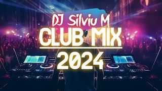 Music Mix 2024  Party Club Dance 2024  Best Remixes Of Popular Songs 2024 MEGAMIX DJ Silviu M [upl. by Elylrac]