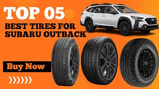 Top 5 Best Tires For Subaru Outback in 2024  Quietest Tires for Subaru Outback [upl. by Navarro]