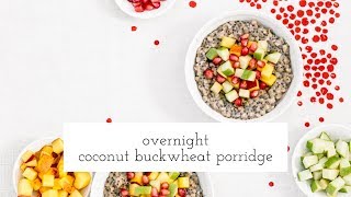 Overnight Coconut Buckwheat Porridge [upl. by Refynnej823]