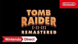 Tomb Raider IIII Remastered Starring Lara Croft  Nintendo Direct 9142023 [upl. by Berfield]