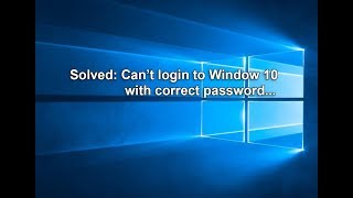 Solved Cant Login To Windows 10 With Correct Password In 2021 [upl. by Willcox]