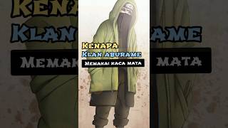 Kenapa klan aburame memakai kacamatashorts naruto duniashinobi kisahshinobi boruto anime [upl. by Atsirhcal261]