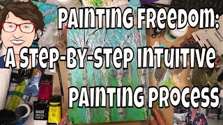 Painting Freedom A stepbystep intuitive painting process [upl. by Bullion123]