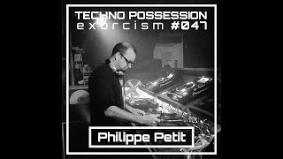 Philippe Petit  Techno Possession  Exorcism 047 vinyl set [upl. by Acinnad]