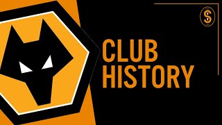 Wolverhampton Wanderers FC  Club History [upl. by Fairlie]