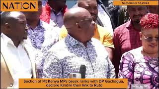 Section of Mt Kenya MPs break ranks with DP Gachagua declare Kindiki their link to Ruto [upl. by Labana]