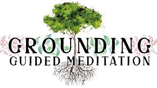 GROUNDING Guided Meditation Become A Tree With Roots amp Discharge Negative Energy Into The Earth [upl. by Amles167]