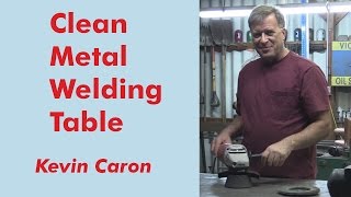 How to Keep Your Welding Table Clean and Rust Free  Kevin Caron [upl. by Kere]