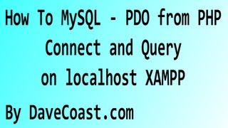 How To MySQL  PDO from PHP  Connect and Query on localhost XAMPP  Intro Tutorial  HD Video [upl. by Adnohsirk]