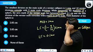 The smallest division on the main scale of a vernier callipers is 1mm and 10 vernier divisions [upl. by Anallese437]