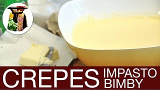 Impasto per Crepes Bimby [upl. by Frodine]