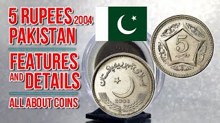 5 Rupees 2004  Pakistan  Feature and Details  All About Coins [upl. by Atsirhcal]