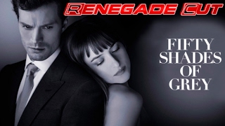 Fifty Shades of Grey  Renegade Cut [upl. by Sweeney]