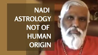 Vedic Nadi Astrology Not of Human Origin [upl. by Sura]