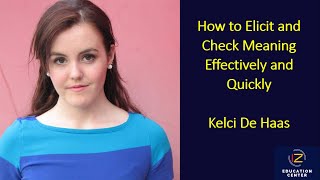 Kelci De Haas on How to elicit and check meaning effectively and quickly [upl. by Hendrix]