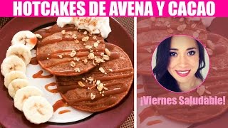 HOTCAKES DE AVENA Y CACAO  COMIDA SALUDABLE  Katy Ursúa [upl. by Immij]