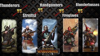 Blunderbusses Vs Infernal Guard Vs Thunderers Vs Handgunners Vs Streltsi  Total war warhammer 3 [upl. by Togram676]