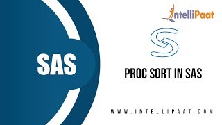 Proc Sort in SAS  SAS Tutorial  SAS Training  Intellipaat [upl. by Odnolor]