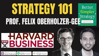 Strategy 101  Driving Value Ft ProfFelix OberholzerGee  Rachit Pandey  Listening Series [upl. by Krahmer476]