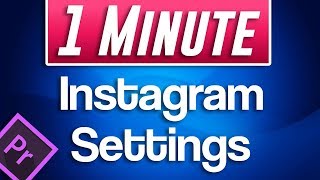 Premiere Pro  Best Instagram Export Settings 2019 [upl. by Hammock]