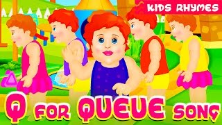 Q for Queue Song  Nursery Rhymes  Kids club Rhymes  ABC Kids Songs [upl. by Zap289]