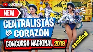 CENTRALISTAS DE CORAZON 2019 SEMIFINAL [upl. by Aiam324]