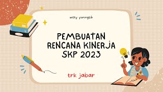 Pembuatan Rencana Kinerja SKP Jabar 2023 [upl. by Kcin]