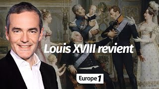 Au cœur de lhistoire Louis XVIII revient Franck Ferrand [upl. by Blinnie963]