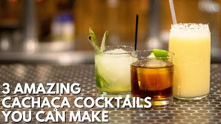 3 Amazing Cachaca Cocktails You Can Make [upl. by Tezile]