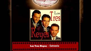 Los Tres Reyes – Extravio Hernando Aviles [upl. by Kimitri]