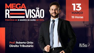 MEGA REVISÃƒO  40Âº EXAME DE ORDEM  DIREITO TRIBUTÃRIO â€“ ROBERTO GIRÃƒO [upl. by Stauder]