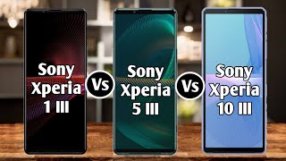 Sony Xperia 1 III Vs Sony Xperia 5 III Vs Sony Xperia 10 III [upl. by Breen]