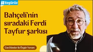 Can Dündar Bahçelinin sıradaki Ferdi Tayfur şarkısı [upl. by Klayman]