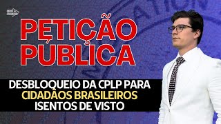 PETIÇÃO CPLP PARA BRASILEIRO QUE ENTROU LEGALMENTE COM ISENÇÃO DE VISTO Ep 1265 [upl. by Edda221]