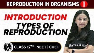 Reproduction in Organisms 01  Introduction Life Span Features Types  Pure English  12th  NEET [upl. by Cates265]