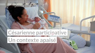 Césarienne participative  un contexte apaisé [upl. by Eldredge]