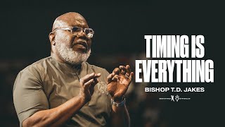 Timing Is Everything  Bishop TD Jakes [upl. by Rehsu]