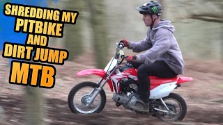 SHREDDING MY CRF110 PITBIKE AND DIRT JUMP MTB [upl. by Ymmor]