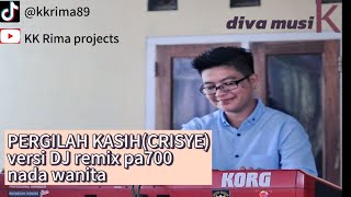 PERGILAH KASIHCRISYEKAROKE VERSI PA700DJ REMIX TERBARUNADA WANITACEWEfull bass [upl. by Merlin]