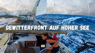 60 Knoten Gewitterfront auf hoher See  7 Tage duch den Golfstrom Teil 2 [upl. by Erdda303]