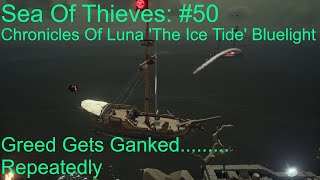 Sea Of Thieves 50 quotGreed Gets Ganked Repeatedlyquot [upl. by Retsam]