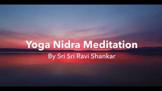 Yoga nidra meditation by Sri Sri Ravishnakarji [upl. by Reel]