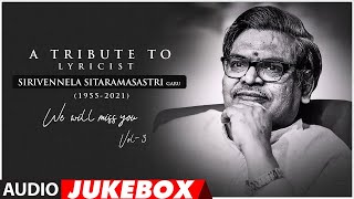 A Tribute To Lyricist Sirivennela Sitarama Sastry Audio Songs Jukebox  Vol 3  Telugu Hit Songs [upl. by Voltmer]