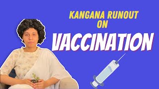 Angry Kangana on Vaccination  Runout Gyaan  Saloni Gaur [upl. by Roper]