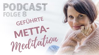 Folge 008 GEFÜHRTE METTA MEDITATION [upl. by Hathaway205]