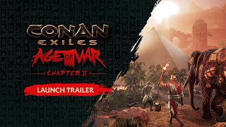 Conan Exiles – Age of War Chapter 2 Launch Trailer [upl. by Virgilia]