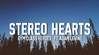 Gym Class Heroes Stereo Hearts ft Adam Levine Lyrics [upl. by Eiduam313]