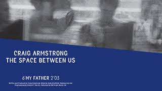 Craig Armstrong  My Father Official Audio [upl. by Richma]